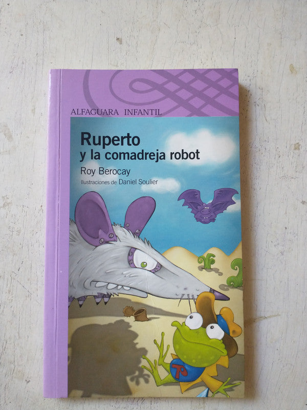 Libro usado en venta: Ruperto y la comadreja robot de Roy Berocay; editorial Alfaguara impreso en 2015 realizamos envios a todo el mundo.1