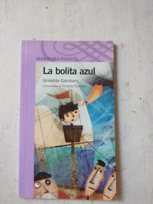 Libro usado en venta: La bolita azul de Griselda Gambaro; editorial Alfaguara impreso en 2010 realizamos envios a todo el mundo.1