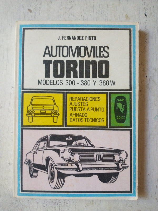 Libro usado en venta: Automoviles Torino - Modelos 300 - 380 y 380 W de J. Fernandez Pinto; editorial Caymi impreso en 1993 envios a todo el mundo.1