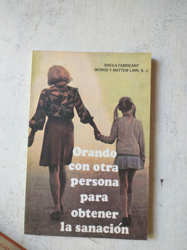Libro usado en venta: Orando con otra persona para obtener la sanacion; editorial Librería Parroquial de Claveria impreso en 1986.1