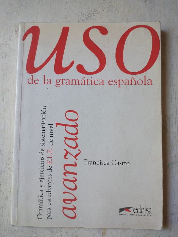 Libro usado en venta: Uso de la gramatica espa?ola de Francisca Castro; editorial Grupo Didascalia impreso en 1997 realizamos envios a todo el mundo.1