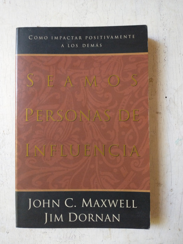 Libro usado en venta: Seamos personas de influencia de John C. Maxwell - Jim Dornan; editorial Caribe impreso en 1998 envios a todo el mundo.1