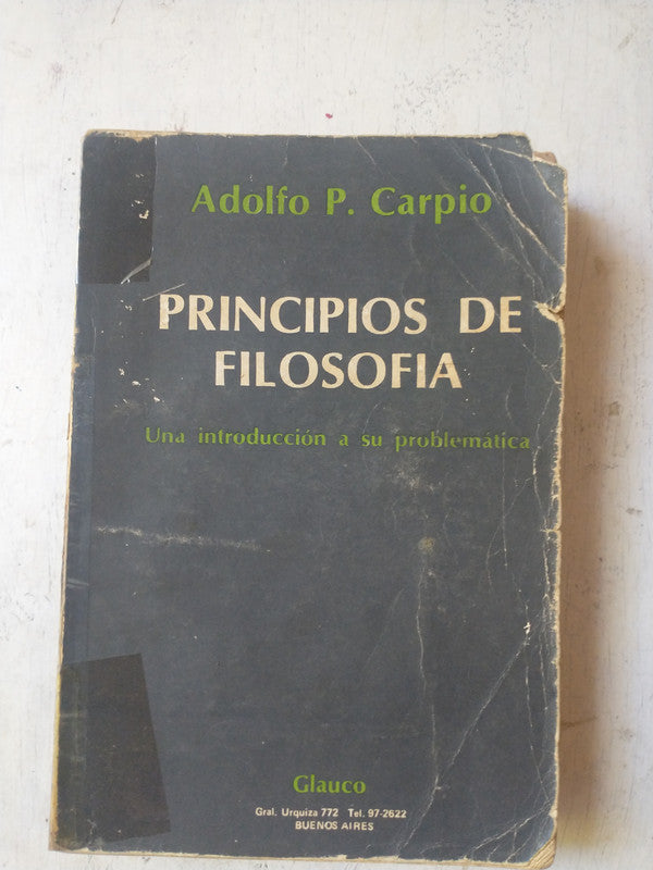 Libro usado en venta: Principios de Filosofia de Adolfo P. Carpio; editorial Glauco impreso en 1983 realizamos envios a todo el mundo.1
