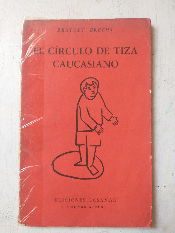 Libro usado en venta: El circulo de tiza Caucasiano de Bertolt Brecht; editorial Ediciones de Losange impreso en 1957 envios a todo el mundo.1