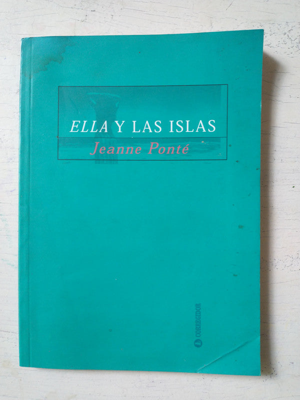 Libro usado en venta: Ella y las islas de Jeanne Ponte; editorial Corregidor impreso en 2001 realizamos envios a todo el mundo.1