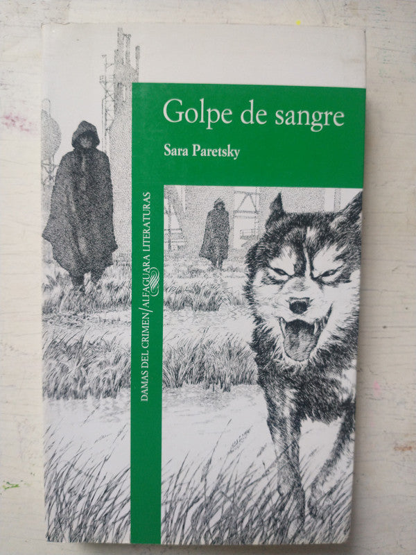Libro usado en venta: Golpe de sangre de Sara Paretsky; editorial Alfaguara impreso en 1990 realizamos envios a todo el mundo.1