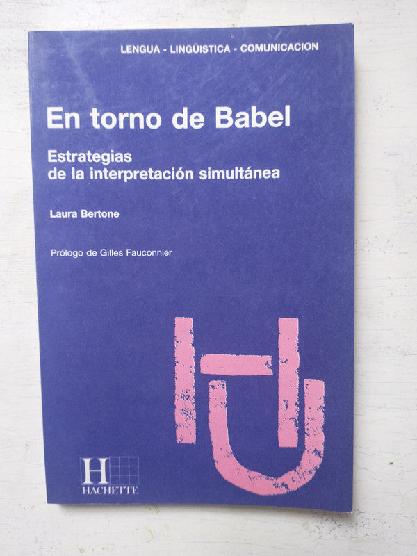 Libro usado en venta: En torno de Babel de Laura Bertone; editorial Hachette impreso en 1989 realizamos envios a todo el mundo.1
