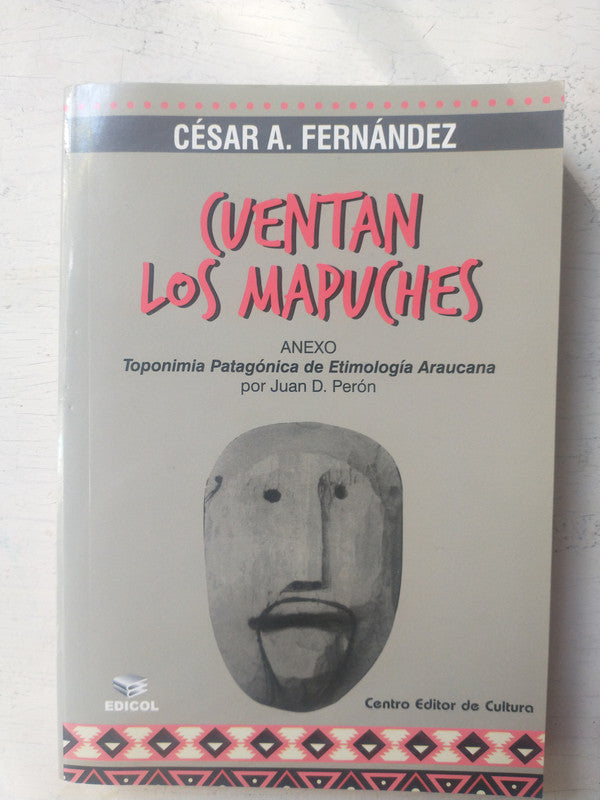 Libro usado en venta: Cuentan los mapuches de Cesar A Fernandez; editorial Centro Editor de Cultura impreso en 2016 realizamos envios a todo el mundo.1