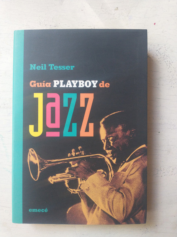 Libro usado en venta: Guia Playboy de Jazz de Neil Tesser; editorial Emece impreso en 2000 realizamos envios a todo el mundo.1
