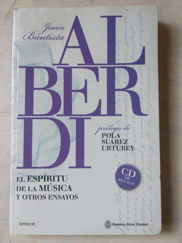Libro usado en venta: El espiritu de la musica y otros ensayos de Juan Bautista Alberdi; editorial Emece impreso en 2010 envios a todo el mundo.1