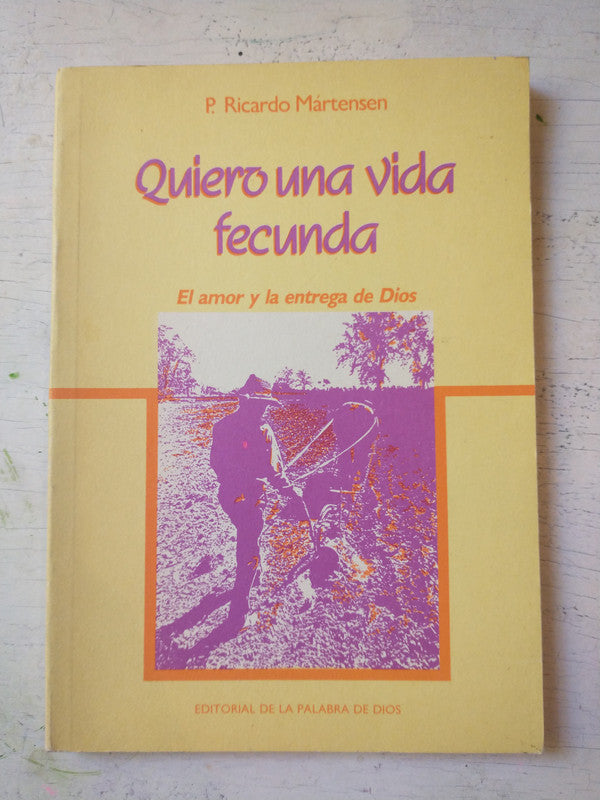Libro usado en venta: Quiero una vida fecunda de P. Ricardo Martensen; editorial De La Palabra de Dios impreso en 1987 envios a todo el mundo.1