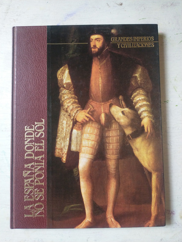 Libro usado en venta: La Espa?a donde no se ponia el sol - Vol. 16 de Grandes Imperios y civilizaciones; editorial Sarpe impreso en 1988.1