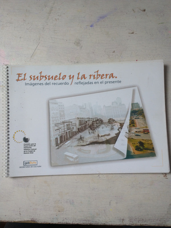 Libro usado en venta: El subsuelo y la Ribera; editorial Gobierno de la Ciudad de Bs. As impreso en 2005 realizamos envios a todo el mundo.1