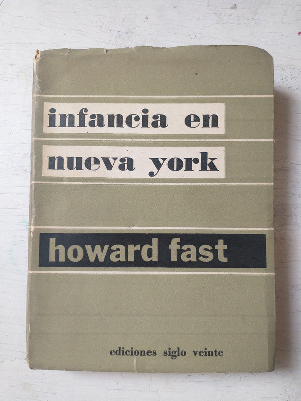 Libro usado en venta: Infancia en Nueva York de Howard Fast; editorial Siglo Veinte impreso en 1955 realizamos envios a todo el mundo.1