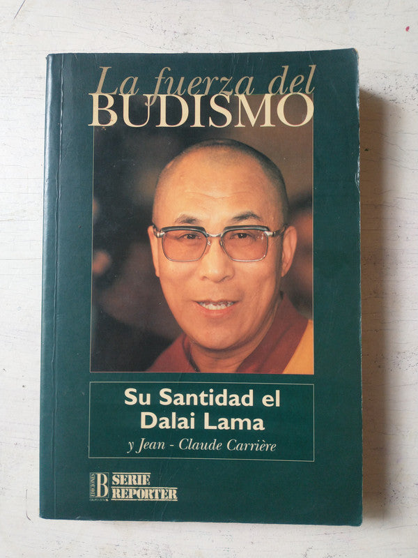 Libro usado en venta: La fuerza del budismo de Dalai Lama - Jean-Claude Carriere; editorial Ediciones B impreso en 1995 envios a todo el mundo.1