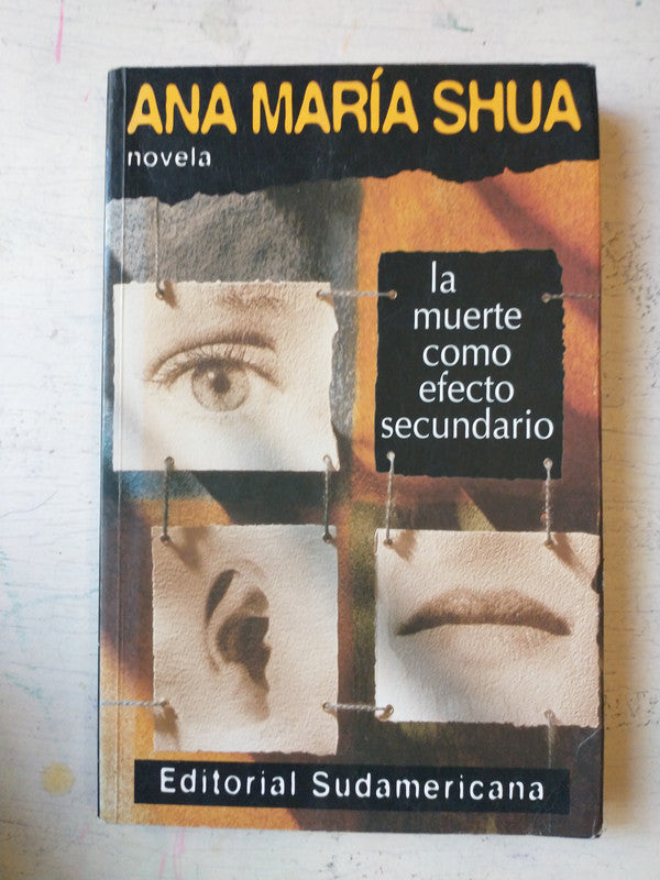 Libro usado en venta: La muerte como efecto secundario de Ana Maria Shua; editorial Sudamericana impreso en 1997 realizamos envios a todo el mundo.1