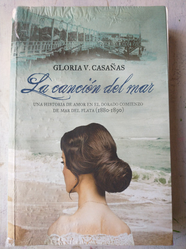 Libro usado en venta: La cancion del mar de Gloria V. Casañas; editorial Plaza & Janes impreso en 2013 realizamos envios a todo el mundo.1