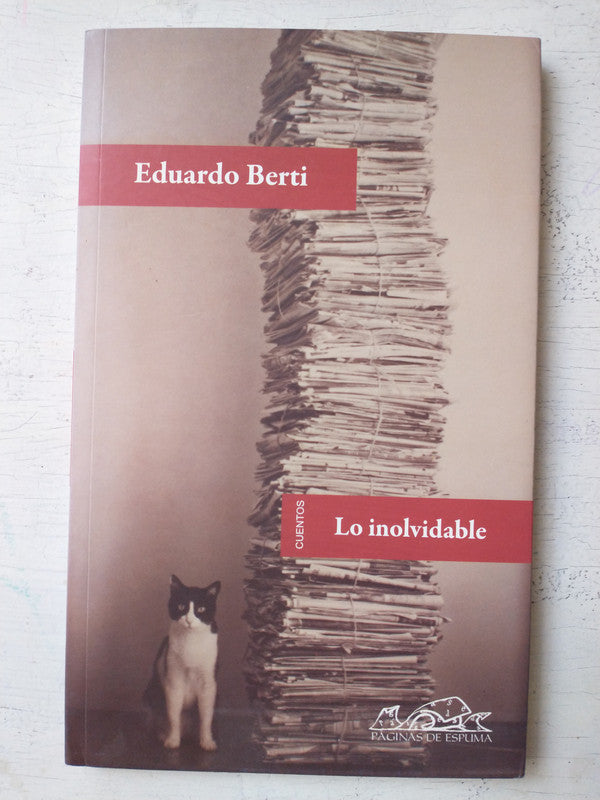 Libro usado en venta: Lo inolvidable de Eduardo Berti; editorial Paginas de espuma impreso en 2011 realizamos envios a todo el mundo.1