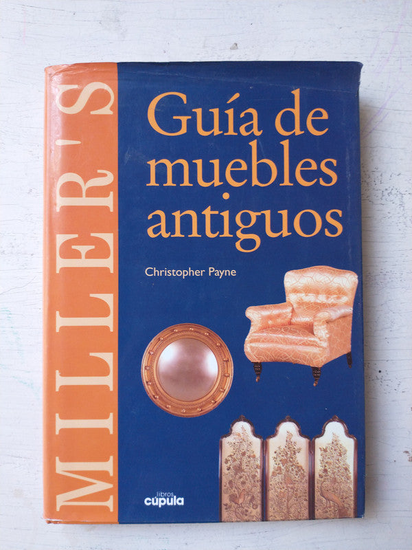 Libro usado en venta: Guia de muebles antiguos de Christopher Payne; editorial Cupula impreso en 1996 realizamos envios a todo el mundo.1