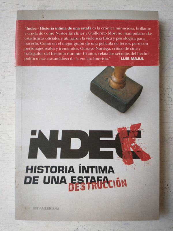 Libro usado en venta: INDEC - Historia intima de una estafa de Gustavo Noriega; editorial Sudamericana impreso en 2010 envios a todo el mundo.1