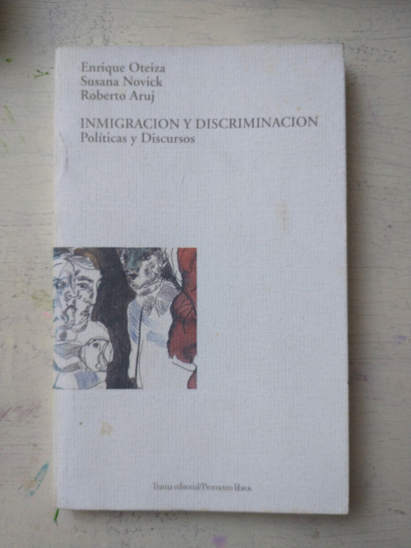 Libro usado en venta: Inmigracion y discriminacion; editorial Prometeo impreso en 2000 realizamos envios a todo el mundo.1