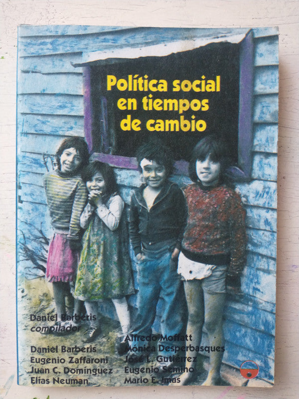 Libro usado en venta: Politica Social en tiempos de cambio de Daniel Barberis (Comp.); editorial Punto Sur impreso en 1991 envios a todo el mundo.1