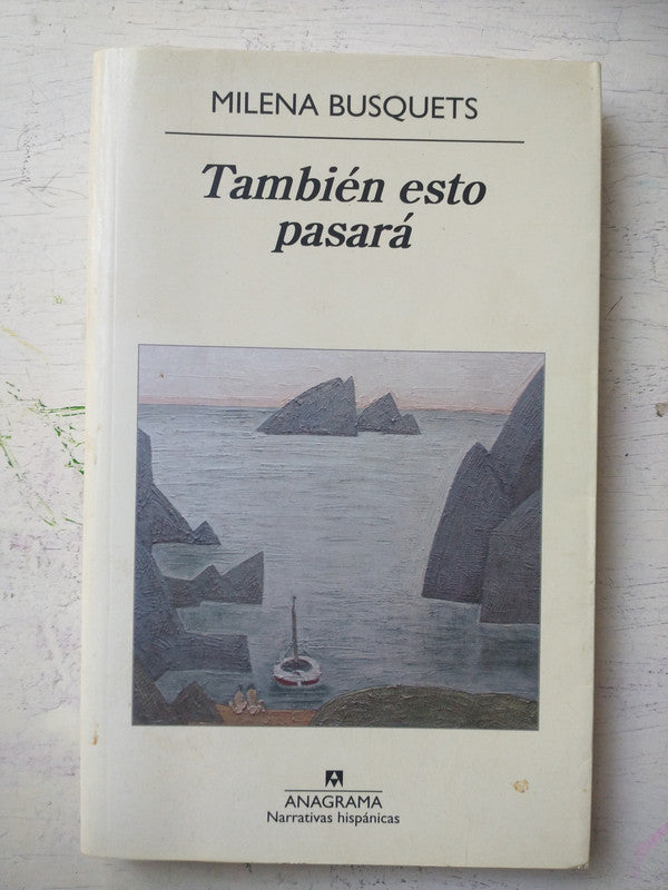 Libro usado en venta: Tambien esto pasara de Milena Busquets; editorial Anagrama impreso en 2017 realizamos envios a todo el mundo.1