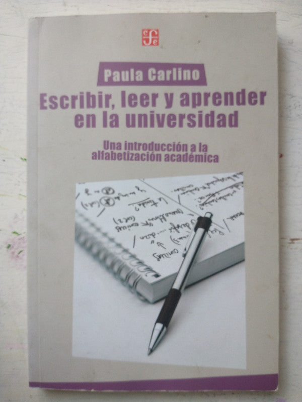 Libro usado en venta: Escribir, leer y aprender en la universidad de Paula Carlino; editorial Fondo de Cultura Economica impreso en 2019.1