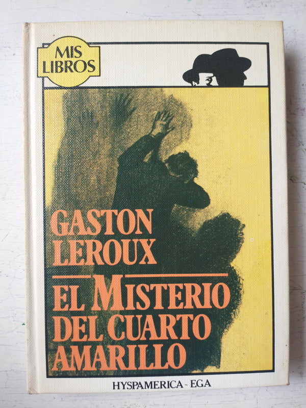 Libro usado en venta: El misterio del cuarto amarillo - Mis libros de Gaston Leroux; editorial Hyspamerica impreso en 1982 envios a todo el mundo.1
