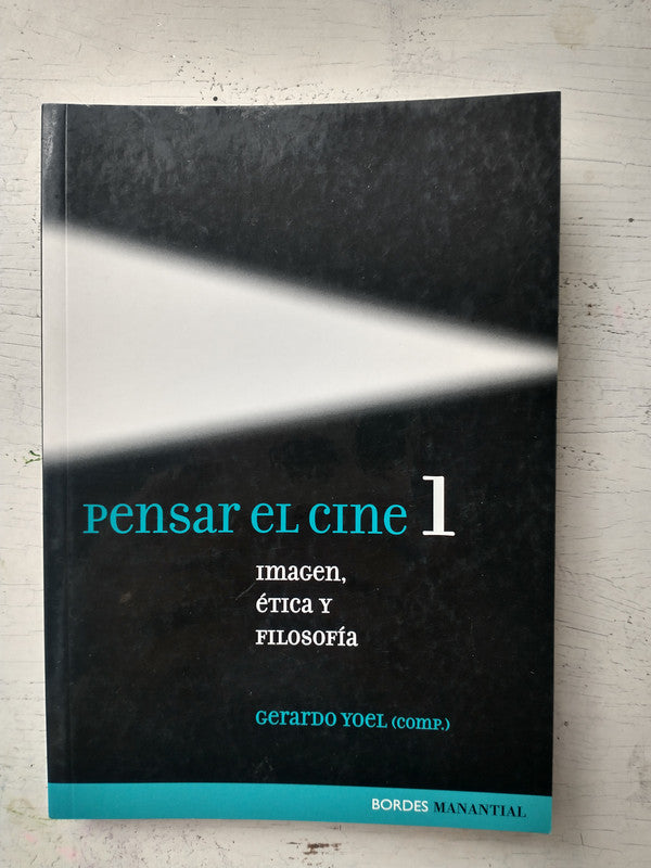 Libro usado en venta: Pensar en cine 1 - Imagen, etica y filosofia de Gerardo Yoel; editorial Bordes Manantial impreso en 2004 envios a todo el mundo.1