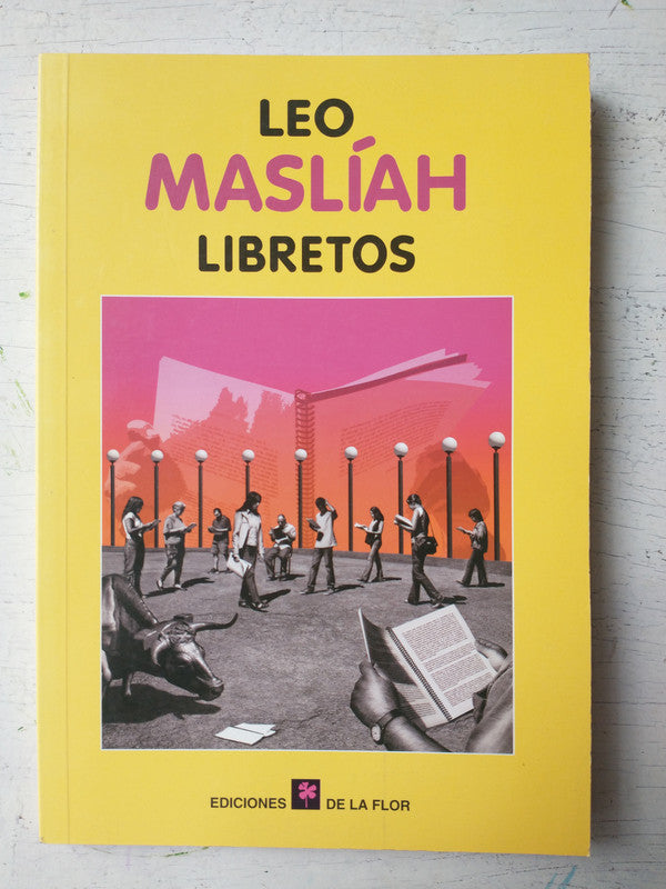 Libro usado en venta: Libretos de Leo Masliah; editorial Ediciones de la Flor impreso en 2004 realizamos envios a todo el mundo.1