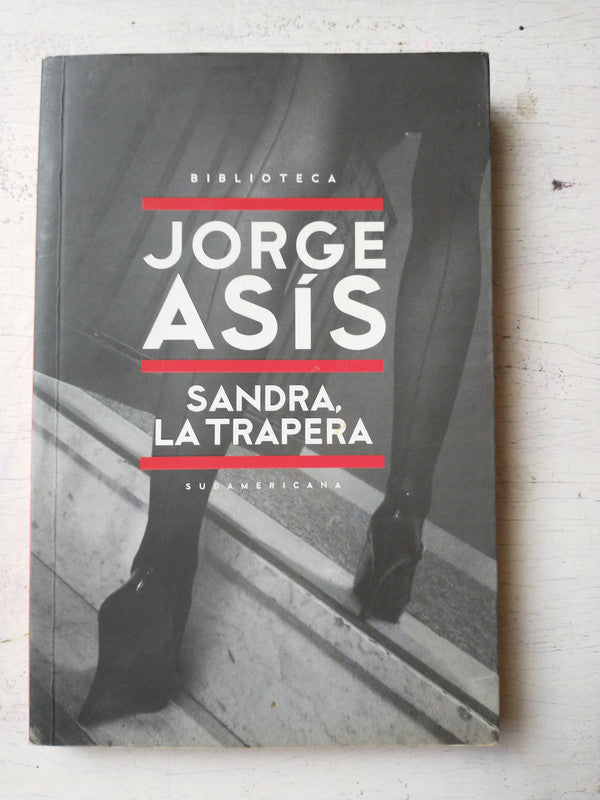 Libro usado en venta: Sandra, La trapera de Jorge Asis; editorial Sudamericana impreso en 2015 realizamos envios a todo el mundo.1