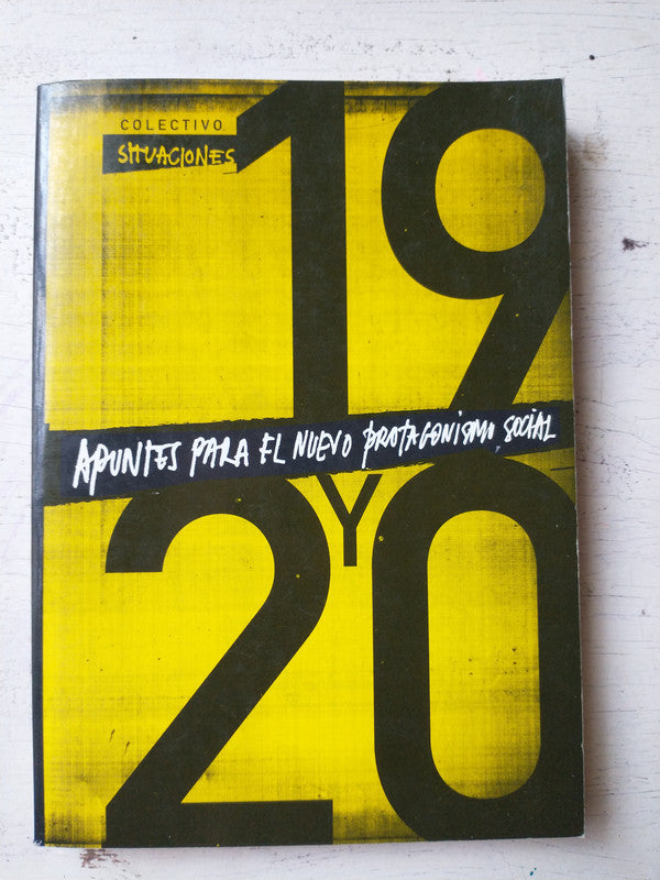 Libro usado en venta: 19 y 20 - Apuntes para el nuevo protagonismo social; editorial De Mano en Mano impreso en 2002 realizamos envios a todo el mundo.1