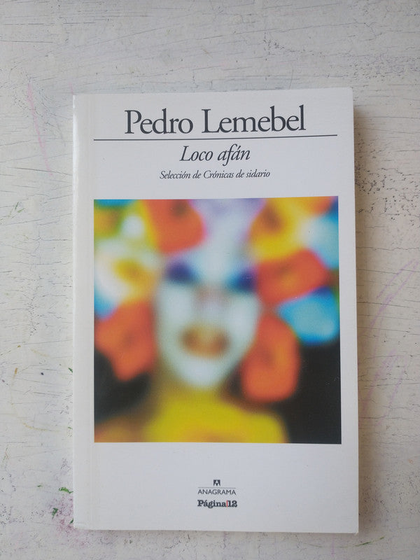Libro usado en venta: Loco afan de Pedro Lemebel; editorial Anagrama impreso en 2009 realizamos envios a todo el mundo.1