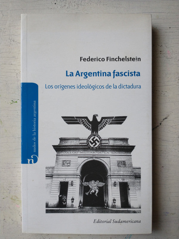 Libro usado en venta: La argentina fascista de Federico Finchelstein; editorial Sudamericana impreso en 2008 realizamos envios a todo el mundo.1