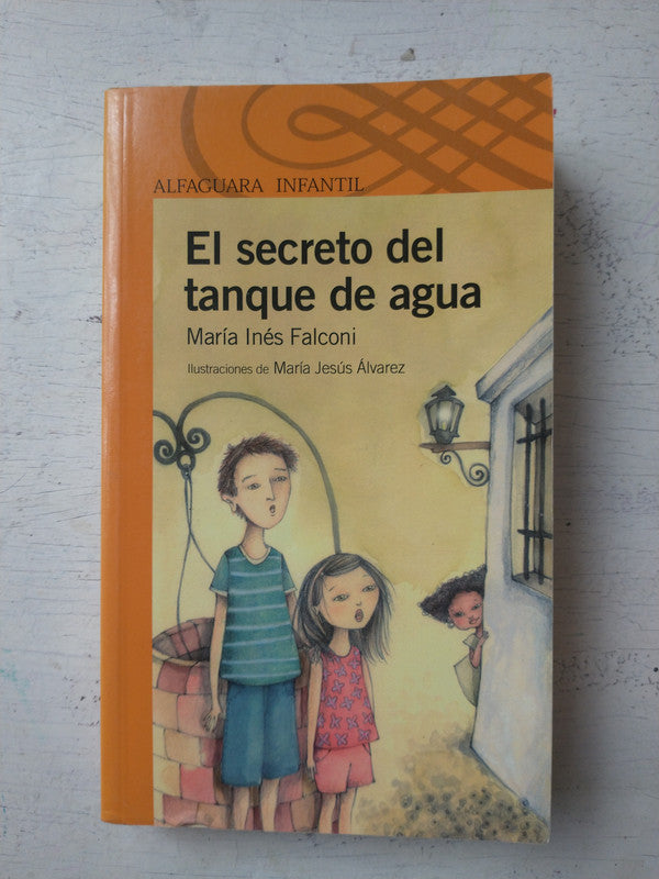 Libro usado en venta: El secreto del tanque de agua de Maria Ines Falconi; editorial Alfaguara impreso en 2011 realizamos envios a todo el mundo.1