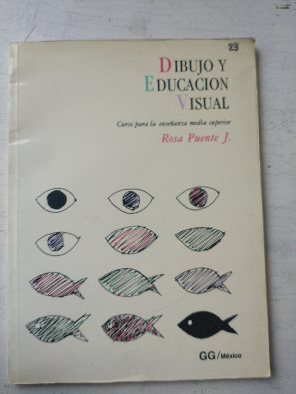 Libro usado en venta: Dibujo y educacion visual de Rosa Puente J.; editorial Gustavo Gili impreso en 1986 realizamos envios a todo el mundo.1