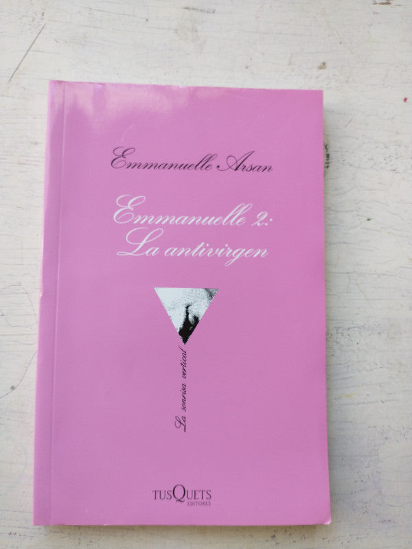 Libro usado en venta: Emmanuelle 2: La antivirgen de Emmanuelle Arsan; editorial Tusquets impreso en 2016 realizamos envios a todo el mundo.1