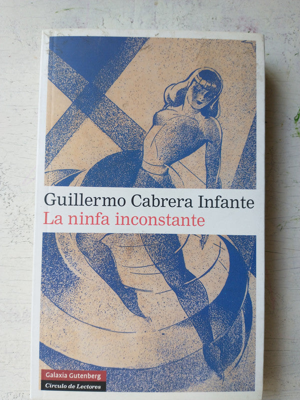 Libro usado en venta: La ninfa incostante de Guillermo Cabrera Infante; editorial Del Nuevo Extremo impreso en 2012 realizamos envios a todo el mundo.1