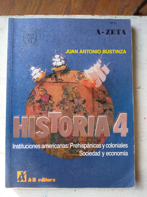 Libro usado en venta: Historia 4 de Juan Antonio Bustinza; editorial A-Z impreso en 1994 realizamos envios a todo el mundo.1