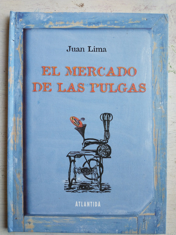 Libro usado en venta: El mercado de las pulgas de Juan Lima; editorial Atlantida impreso en 2008 realizamos envios a todo el mundo.1