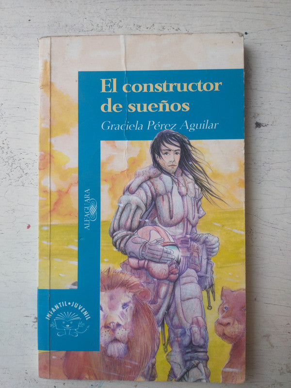 Libro usado en venta: El constructor de sue?os de Graciela Perez Aguilar; editorial Alfaguara impreso en 1997 realizamos envios a todo el mundo.1