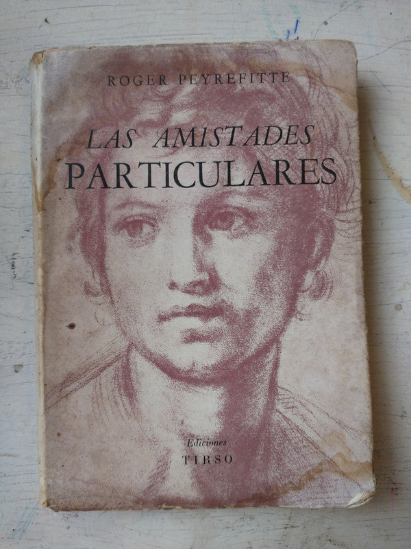 Libro usado en venta: Las amistades particulares de Roger Peyrefitte; editorial Tirso impreso en 1956 realizamos envios a todo el mundo.1