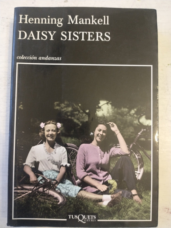 Libro usado en venta: Daisy Sisters de Henning Mankell; editorial Tusquets impreso en 2011 realizamos envios a todo el mundo.1