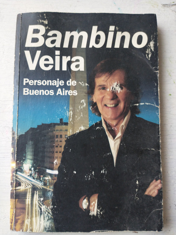 Libro usado en venta: Bambino Veira - Personaje de Buenos Aires de Hector Rodolfo Veira; editorial Estetica Internacional impreso en 2008.1