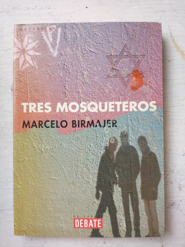 Libro usado en venta: Tres mosqueteros de Marcelo Birmajer; editorial Debate impreso en 2001 realizamos envios a todo el mundo.1