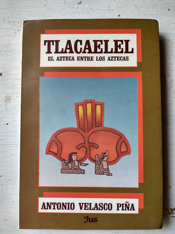 Libro usado en venta: Tlacaelel - El azteca entre los aztecas de Antonio Velasco Piña; editorial Jus impreso en 1979 realizamos envios a todo el mundo.1