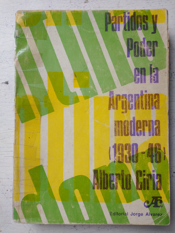 Libro usado en venta: Partidos y poder en la Argentina moderna (1930-46) de Alberto Ciria; editorial Jorge Alvarez impreso en 1969.1