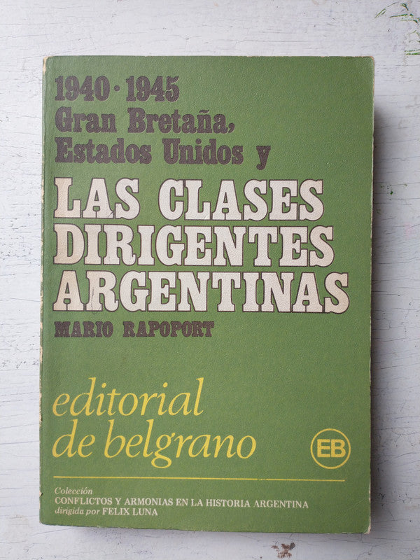 Libro usado en venta: 1940-1945, Gran Breta?a, Estados Unidos y Las clases dirigentes argentinas de Mario Rapoport; De Belgrano impreso en 19801.1