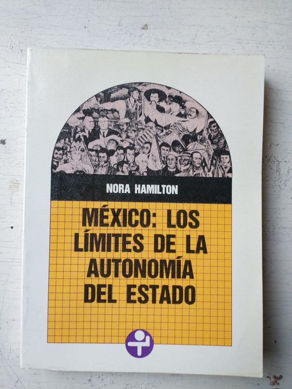 Libro usado en venta: Mexico: Los limites de la autonomia del estado de Nora Hamilton; editorial Era impreso en 1998 realizamos envios a todo el mundo.1